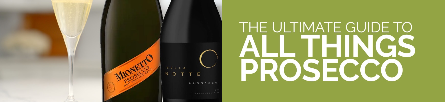 The Ultimate Guide to All Things Prosecco