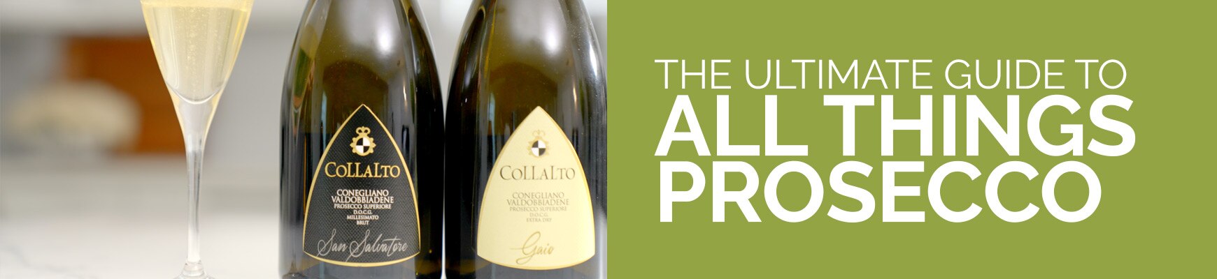 The Ultimate Guide to All Things Prosecco