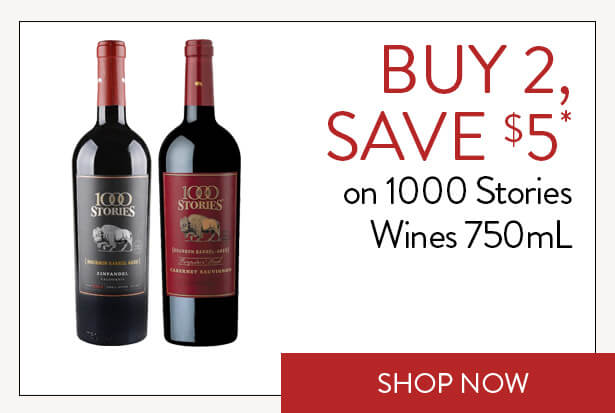 BUY 2, SAVE $5* on 1000 Stories Wines 750mL. Shop Now.