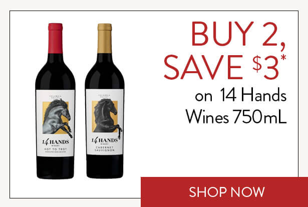 BUY 2, SAVE $3* on 14 Hands Wines 750mL. Shop Now.