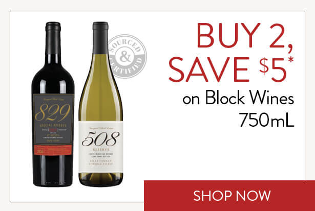 BUY 2, SAVE $5* on Block Wines 750m. Shop Now.