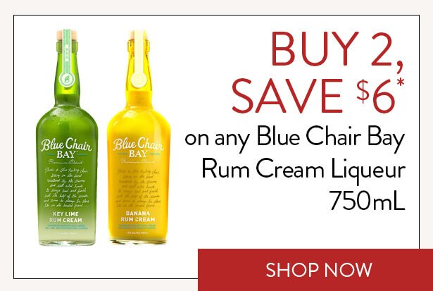 BUY 2, SAVE $6* on any Blue Chair Rum Cream Liqueur 750mL. Shop Now.