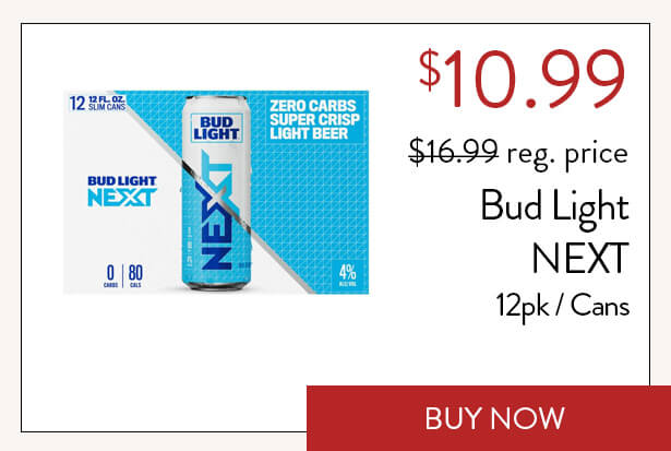 $10.99; $16.99 reg. price. Bud Light NEXT - 12pk | Cans. Buy Now.