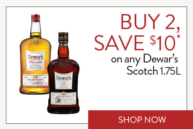 BUY 2, SAVE $10* on any Dewar’s Scotch 1.75L. Shop Now.