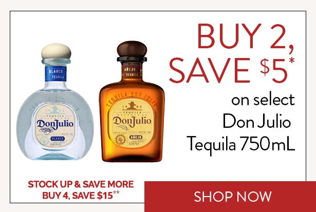 BUY 2, SAVE $5* on select Don Julio Tequila 750mL. STOCK UP & SAVE MORE; BUY 4, SAVE $15**. Shop Now.