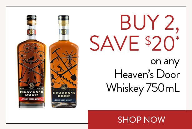 BUY 2, SAVE $20* on any Heaven’s Door Whiskey 750mL. Shop Now.