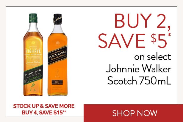 BUY 2, SAVE $5* on select Johnnie Walker Scotch 750mL. STOCK UP & SAVE MORE. BUY 4, SAVE $15**. Shop Now.