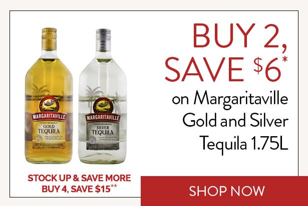 BUY 2, SAVE $6* on Margaritaville Gold and Silver Tequila 1.75L. STOCK UP & SAVE MORE; BUY 4, SAVE $15**. Shop Now.
