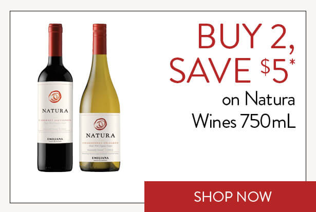 BUY 2, SAVE $5* on Natura Wines 750mL. Shop Now.