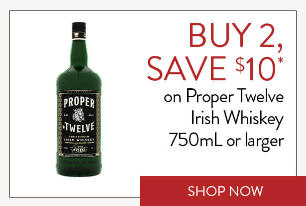 BUY 2, SAVE $10* on Proper Twelve Irish Whiskey 750mL or larger. Shop Now.