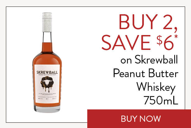 BUY 2, SAVE $6* on Skrewball Peanut Butter Whiskey 750mL. Buy Now.