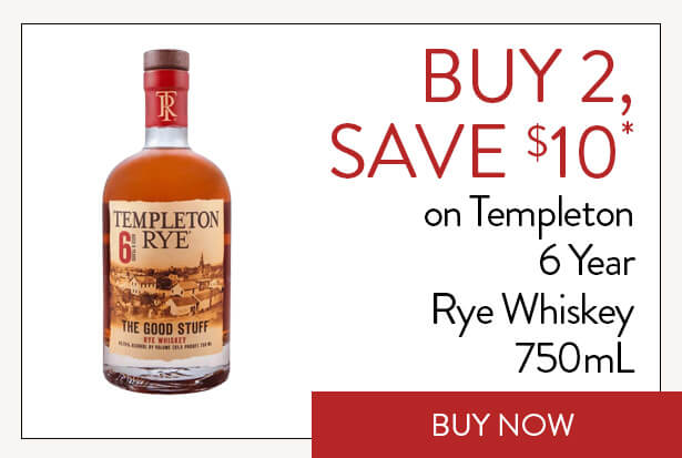 BUY 2, SAVE $10* on Templeton 6 Year Rye Whiskey 750mL. Buy Now.