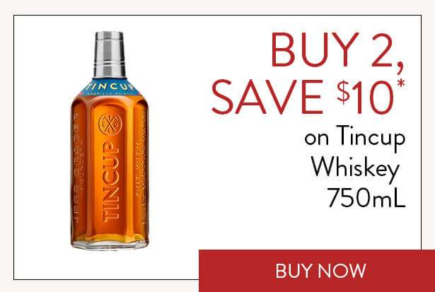 BUY 2, SAVE $10* on Tin Cup Whiskey 750mL. Buy Now.