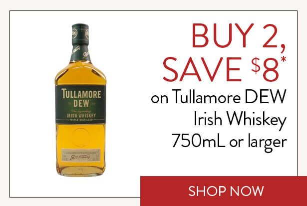 BUY 2, SAVE $8* on Tullamore DEW Irish Whiskey 750mL or larger. Shop Now.