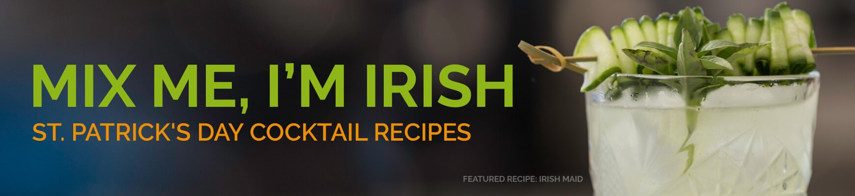 Mix Me, I’m Irish: St. Patrick's Day Cocktail Recipes