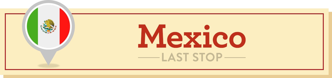 Mexico. Last Stop