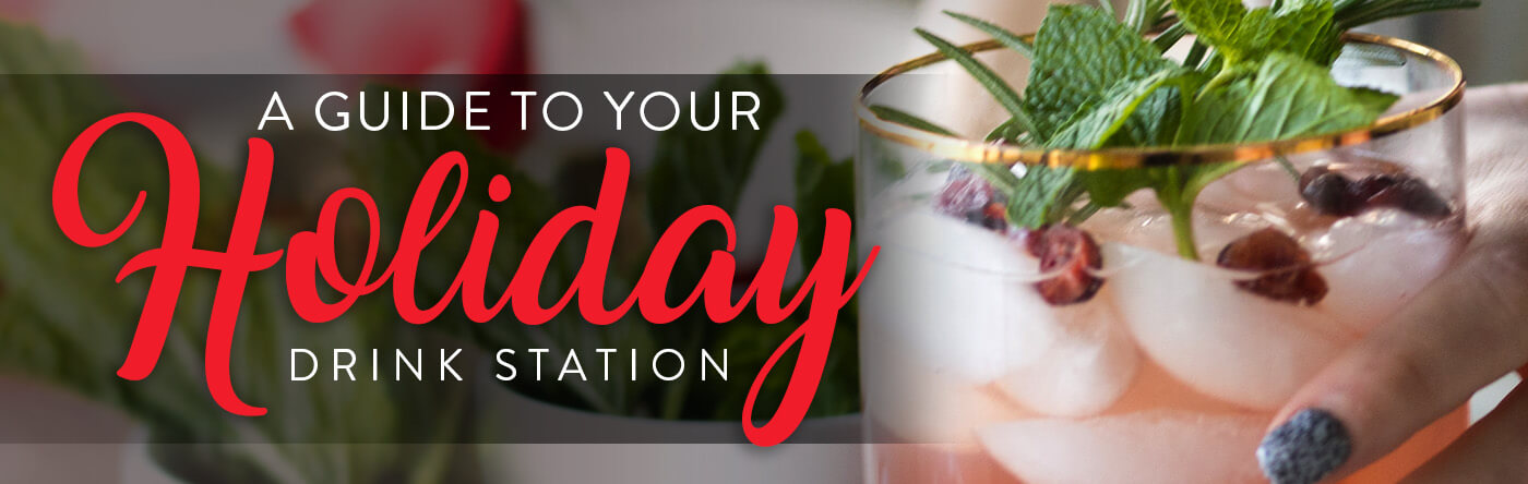 A Guide to Your Holiday Drink Station