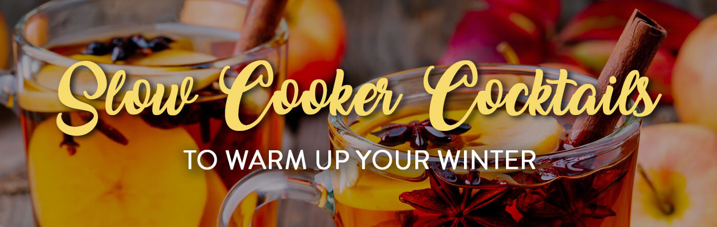 Slow Cooker Cocktails to Warm Your Winter