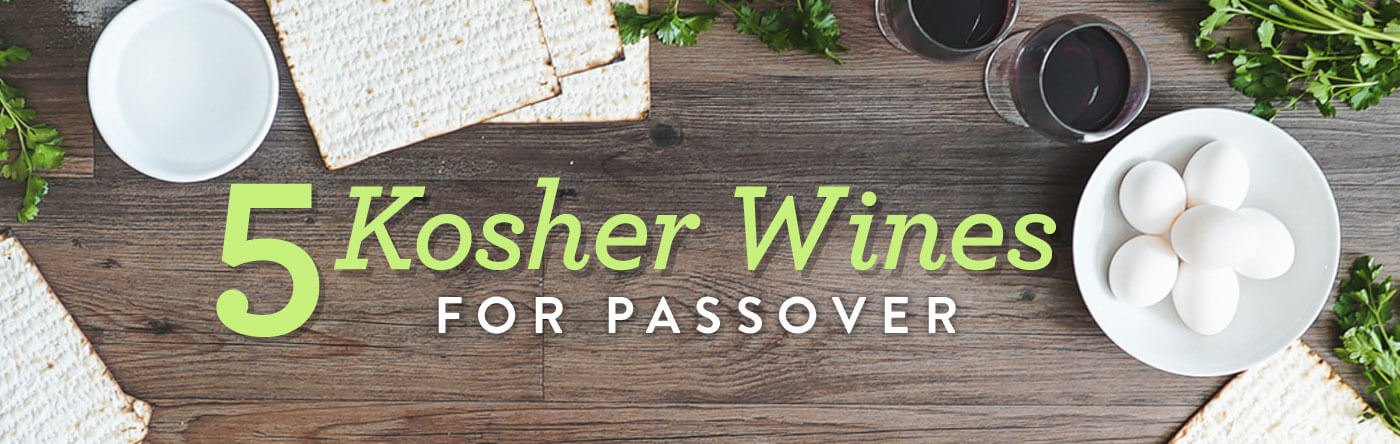 5 Kosher Wines for Passover