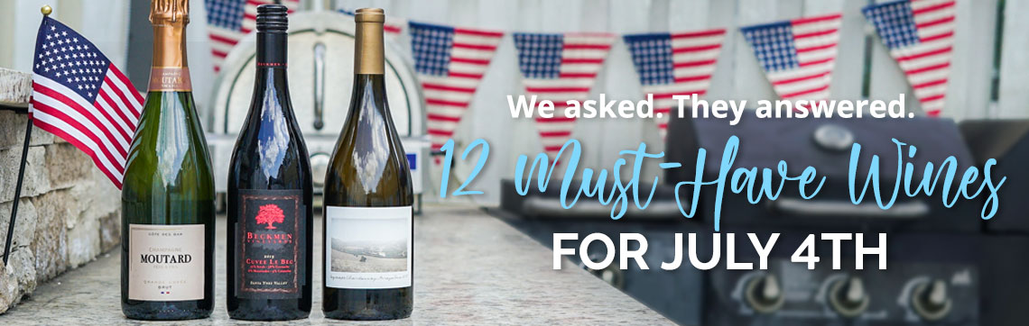 We asked. They answered. 12 Must-Have Wines for July 4th