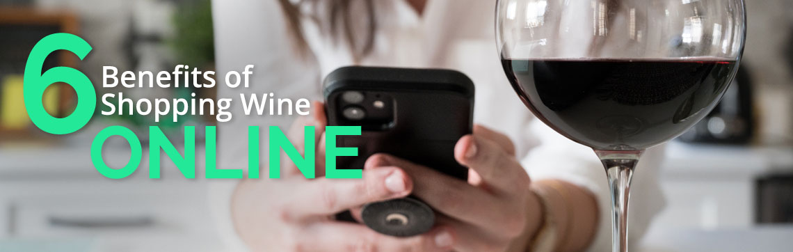 6 Benefits of Shopping Wine Online