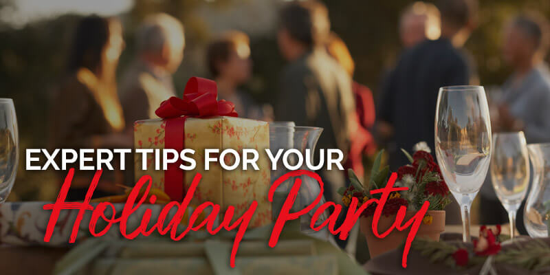 Expert Tips for Your Holiday Party