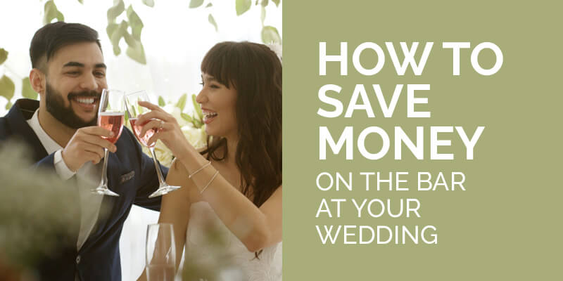 How to Save Money on The Bar at Your Wedding