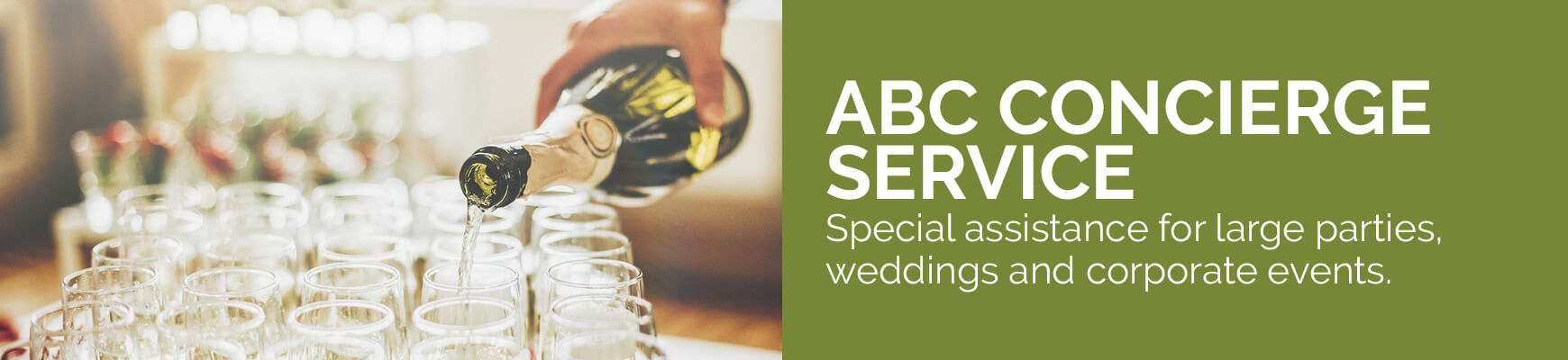 ABC Concierge Service. Special assistance for large parties, weddings and corporate events.