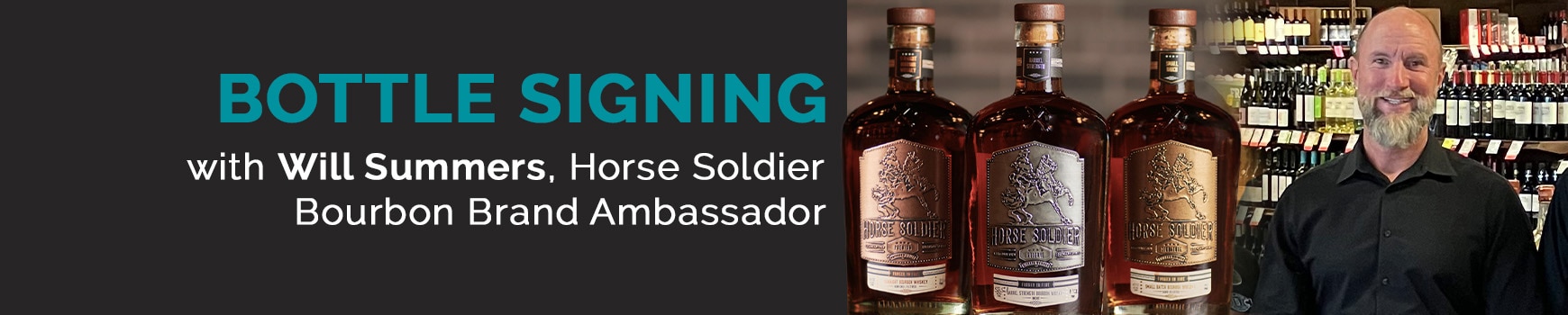 Bottle Signing with Will Summers, Horse Soldier Bourbon Brand Ambassador.
